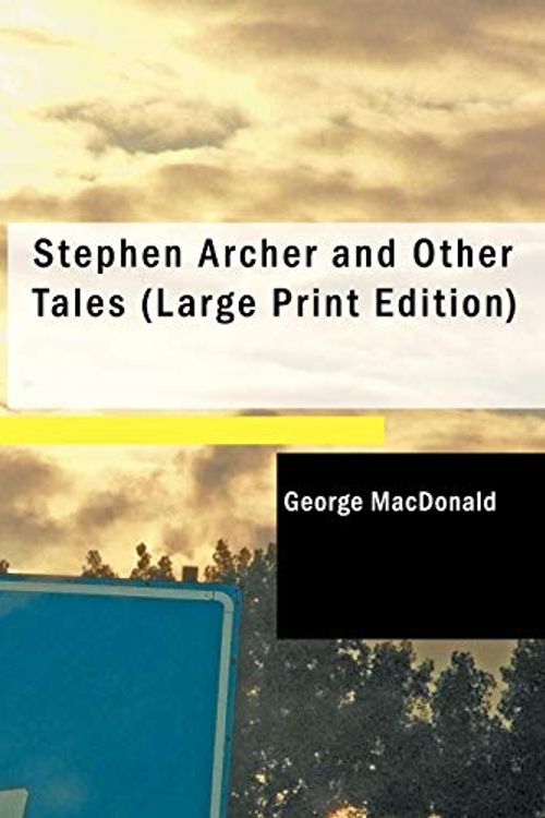 Cover Art for 9781426434716, Stephen Archer and Other Tales by George MacDonald