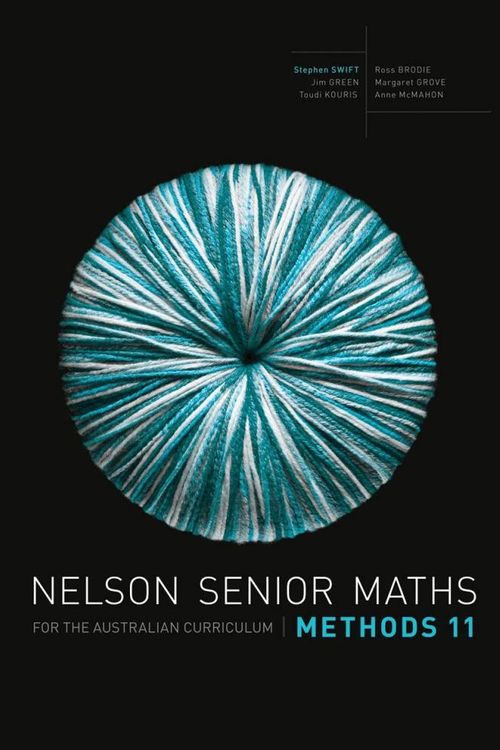 Cover Art for 9780170250269, Nelson Senior Maths Methods 11 for the Australian Curriculum by Stephen Swift, Jim Green, Toudi Kouris, Ross Brodie, Margaret Grove, Anne McMahon