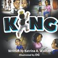Cover Art for 9780578745794, KING by Katrina A. Weston