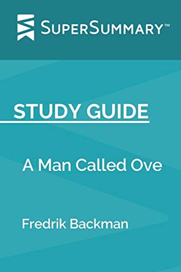 Cover Art for 9781692364359, Study Guide: A Man Called Ove by Fredrik Backman (SuperSummary) by Supersummary