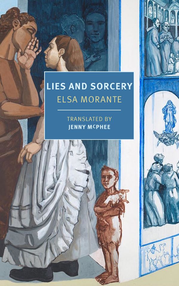 Cover Art for 9781681376844, Lies and Sorcery by Elsa Morante