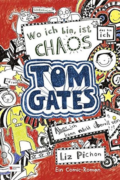 Cover Art for 9783505129360, Tom Gates 01. Wo ich bin, ist Chaos - aber ich kann nicht überall sein by Liz Pichon