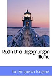 Cover Art for 9781116713916, Rudin Drei Begegnungen Mumu by Ivan Sergeevich Turgenev