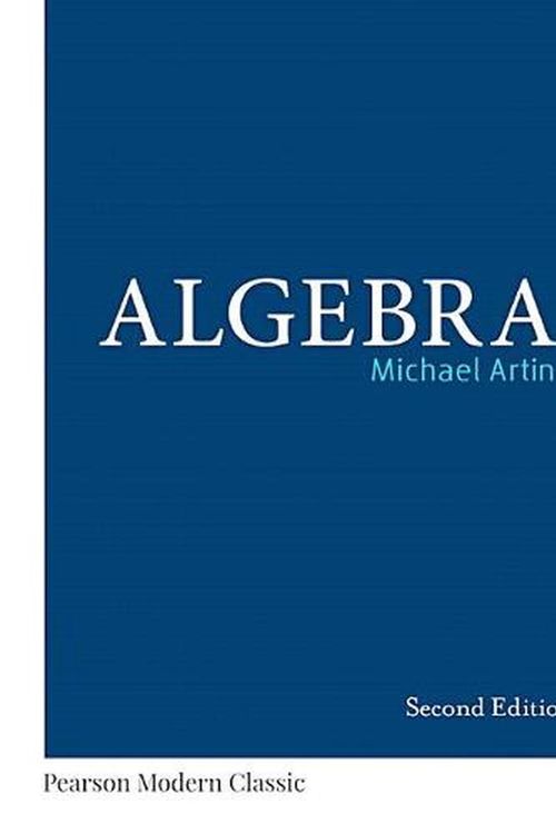 Cover Art for 9780134689609, Algebra (Classic Version) (Math Classics) by Michael Artin