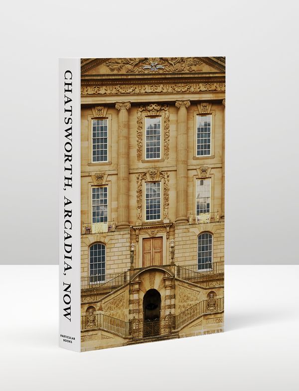 Cover Art for 9780241461914, Chatsworth, Arcadia, Now: Seven Scenes from the Life of a House by Duke and Duchess of Devonshire, Paul Stonard