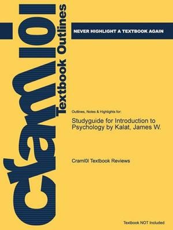 Cover Art for 9781478464020, Studyguide for Introduction to Psychology by Kalat, James W. by Cram101 Textbook Reviews
