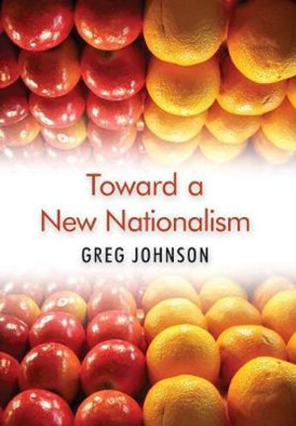 Cover Art for 9781642641158, Toward a New Nationalism by Greg Johnson