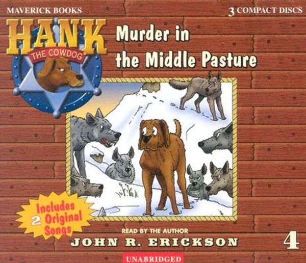 Cover Art for 9781591886044, Murder in the Middle Pasture by John R. Erickson