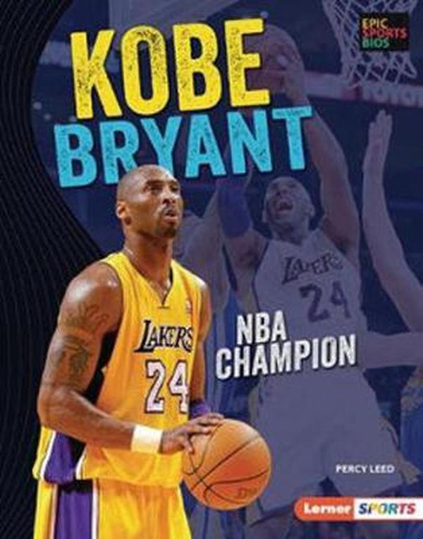 Cover Art for 9781728419374, Kobe Bryant: NBA Champion by Percy Leed