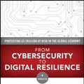 Cover Art for 9781119026846, From Cybersecurity to Digital ResilienceProtecting $3 Trillion at Risk by James M. Kaplan, Tucker Bailey, O'Halloran, Derek, Alan Marcus, Chris Rezek
