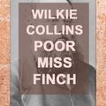 Cover Art for 1230000423823, Poor Miss Finch by Wilkie Collins