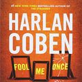 Cover Art for 9781501217630, Fool Me Once by Harlan Coben