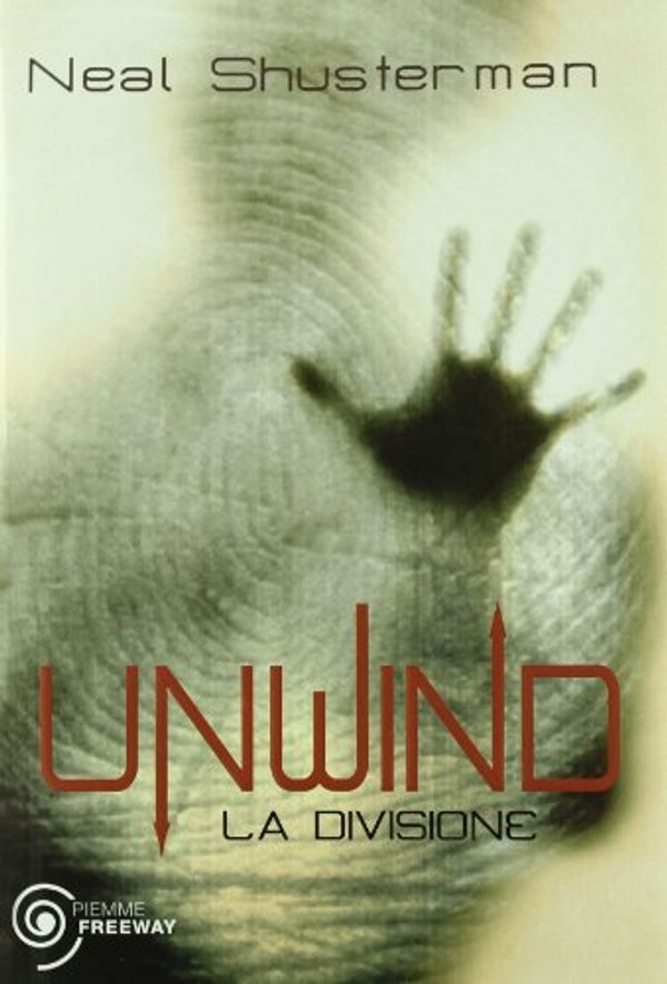 Cover Art for 9788856602203, Unwind. La divisione by Neal Shusterman
