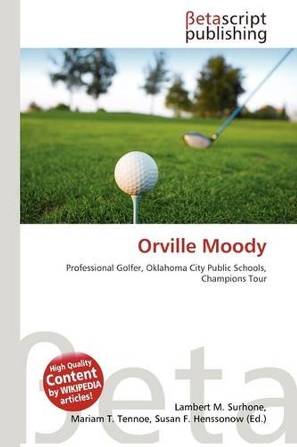 Cover Art for 9786136465500, Orville Moody by Lambert M Surhone, Mariam T Tennoe, Susan F Henssonow