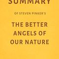 Cover Art for B07HD47SNJ, Summary of Steven Pinker’s The Better Angels of Our Nature by Milkyway Media by Milkyway Media