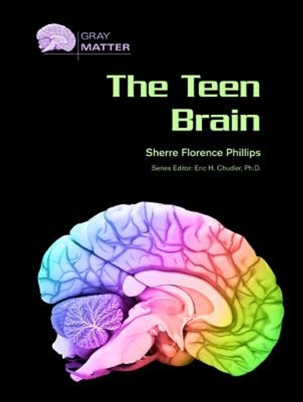 Cover Art for 9780791094150, The Teen Brain by Sherre Florence Phillips