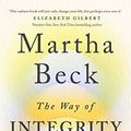 Cover Art for B089F5CPML, The Way of Integrity by Martha Beck