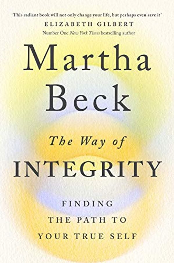 Cover Art for B089F5CPML, The Way of Integrity by Martha Beck