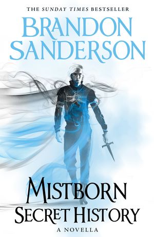 Cover Art for 9781473225046, Mistborn: Secret History by Brandon Sanderson