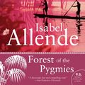 Cover Art for 9780062254498, Forest of the Pygmies by Isabel Allende