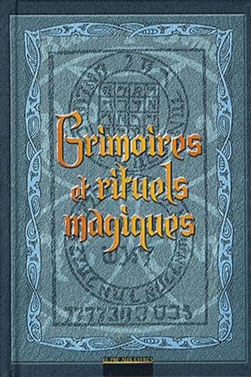 Cover Art for 9782842283476, Grimoires et rituels magiques by François Ribadeau Dumas