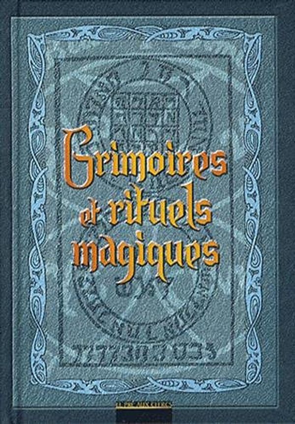 Cover Art for 9782842283476, Grimoires et rituels magiques by François Ribadeau Dumas