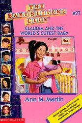 Cover Art for 9780590228817, Claudia and the World's Cutest Baby (The Baby-Sitters Club #97) by Ann M. Martin