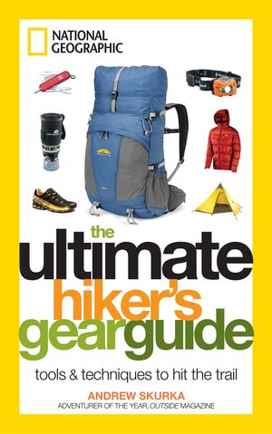 Cover Art for 9781426209208, The Ultimate Hiker's Gear Guide by Andrew Skurka