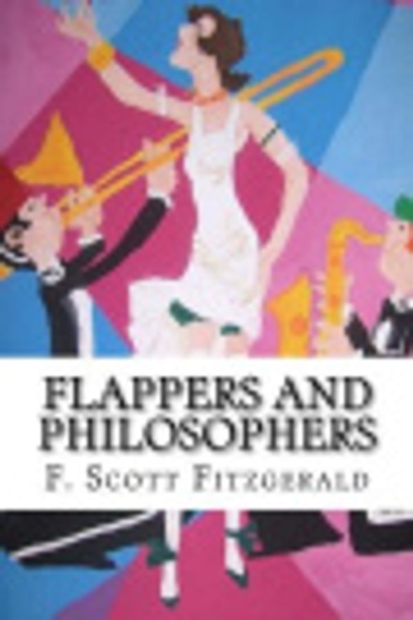 Cover Art for 9781978219274, Flappers and Philosophers by F. Scott Fitzgerald