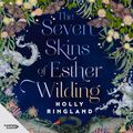 Cover Art for 9781460740620, The Seven Skins of Esther Wilding by Holly Ringland