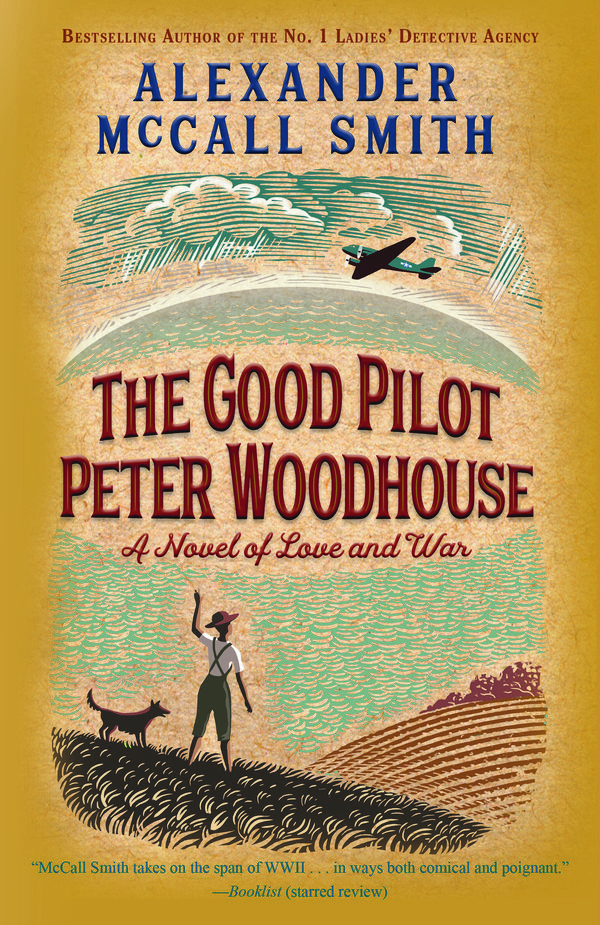 Cover Art for 9780525563037, The Good Pilot Peter Woodhouse by Alexander McCall Smith