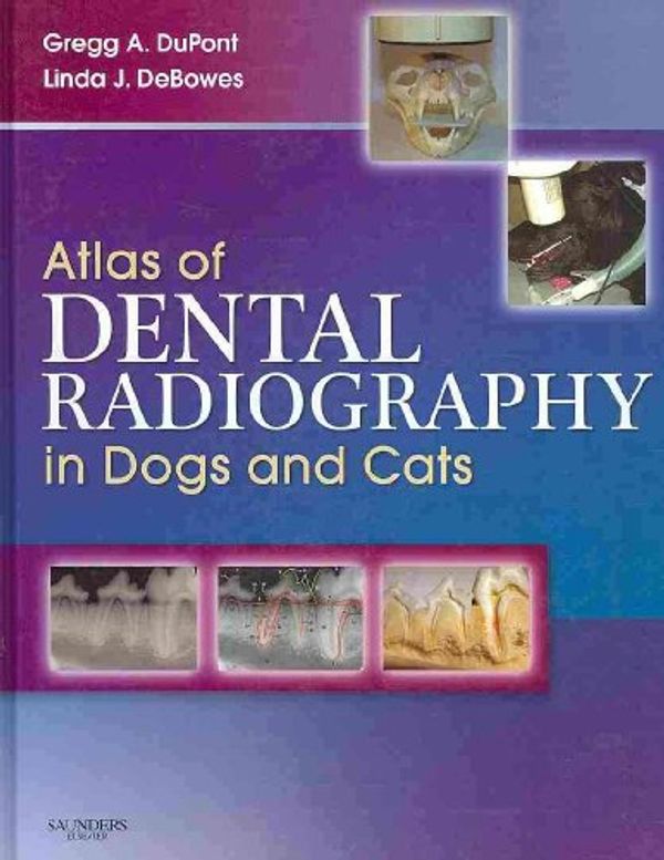 Cover Art for 9781437700039, Atlas of Dental Radiography in Dogs and Cats by Gregg A. DuPont, Linda J. DeBowes