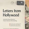 Cover Art for 9781419738098, Letters from Hollywood: Inside the Private World of Classic American Moviemaking: "Illuminating Letters, Memos, and Telegrams about American Moviemaking, 1921 1976" by Rocky Lang, Barbara Hall