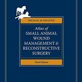 Cover Art for 9780813811246, Atlas of Small Animal Wound Management and Reconstructive Surgery by Michael M. Pavletic