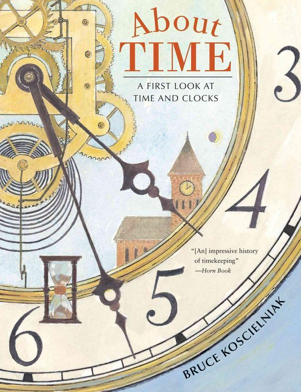 Cover Art for 9780544105126, About Time by Bruce Koscielniak