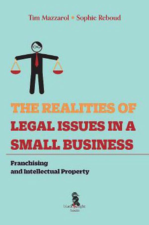 Cover Art for 9780734641267, The Realities of Legal Issues in Small Business: Franchishing and Intellectual Property by Tim Mazzarol, Sophie Reboud