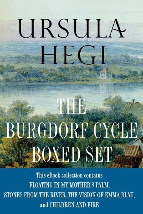 Cover Art for 9781451661590, Ursula Hegi the Burgdorf Cycle Boxed Set by Ursula Hegi