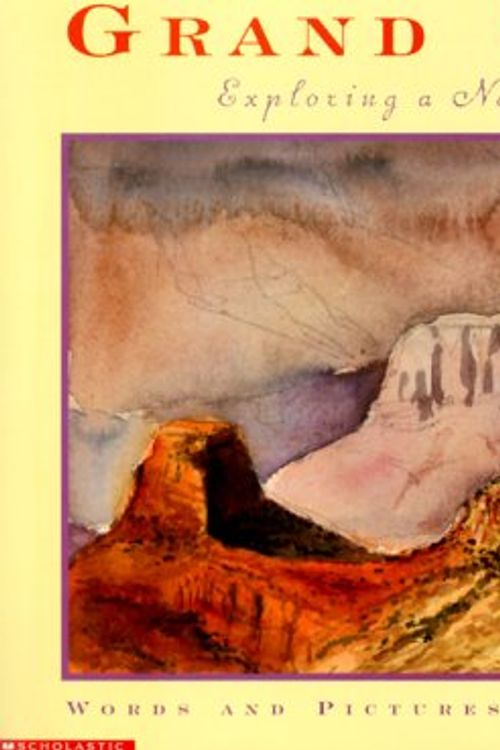 Cover Art for 9780439192781, Grand Canyon: Exploring a Natural Wonder by Wendell Minor