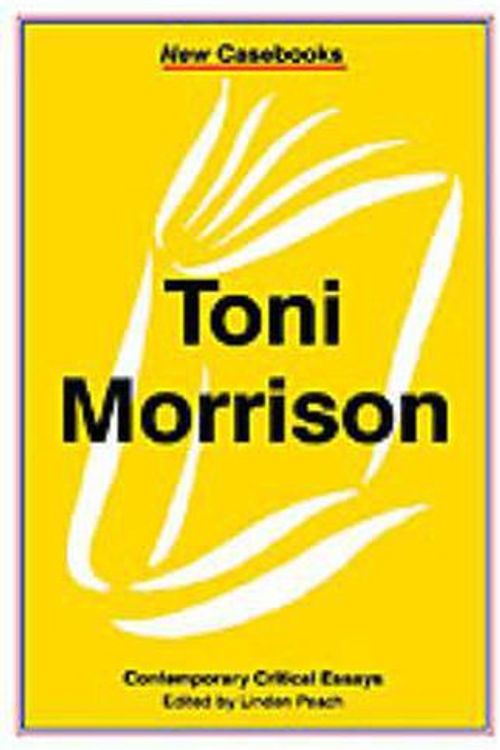 Cover Art for 9780312211233, Toni Morrison by Dean of Arts and Humanities Linden Peach