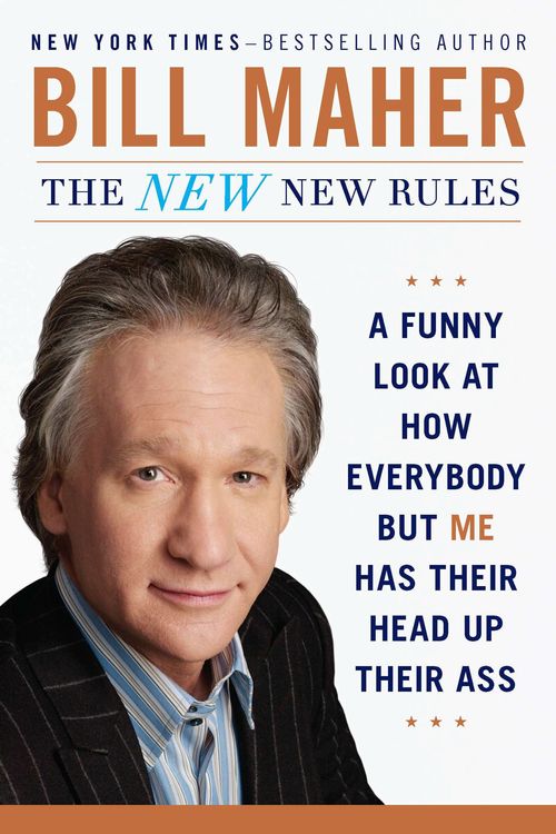 Cover Art for 9780399158414, The New New Rules: A Funny Look at How Everybody but Me Has Their Head by Bill Maher