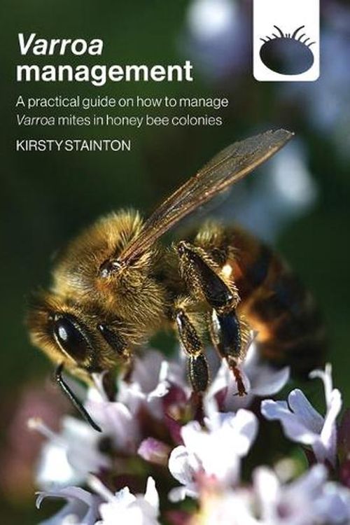 Cover Art for 9781914934414, Varroa management: a practical guide on how to manage Varroa mites in honey bee colonies by Kirsty Stainton