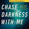 Cover Art for 0760789294297, Chase Darkness with Me: How One True-Crime Writer Started Solving Murders by Billy Jensen