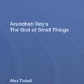 Cover Art for 9780203004593, Arundhati Roys God Small Things by TICKELL