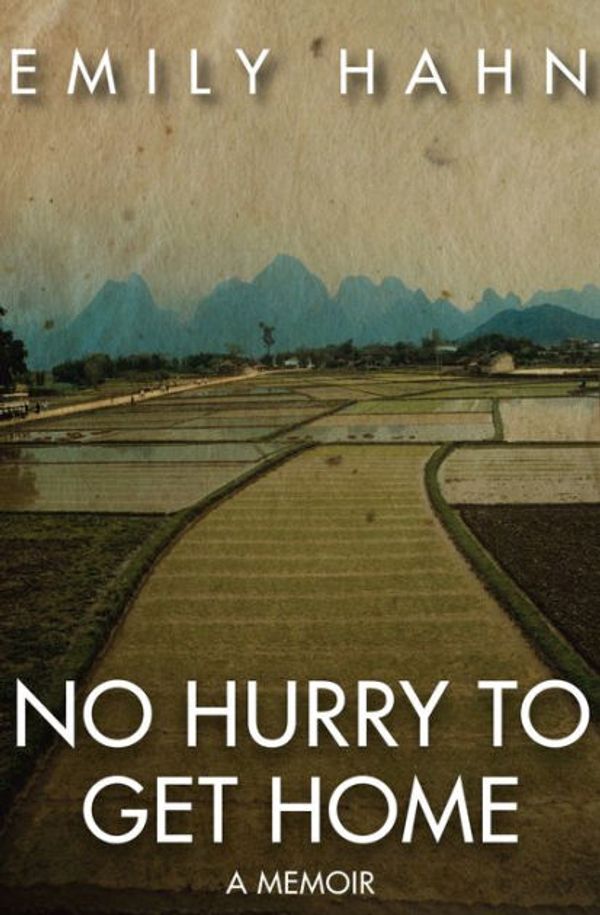 Cover Art for 9781497638280, No Hurry to Get Home by Emily Hahn