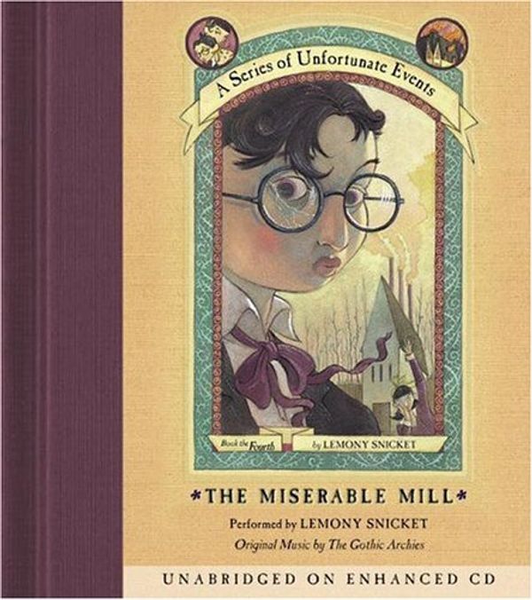 Cover Art for 9780060814489, Series of Unfortunate Events #4: The Miserable Mill by Lemony Snicket