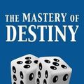 Cover Art for 9781543048926, The Mastery of Destiny by James Allen