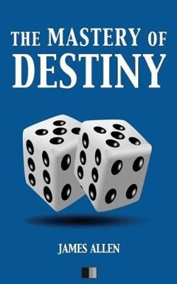 Cover Art for 9781543048926, The Mastery of Destiny by James Allen