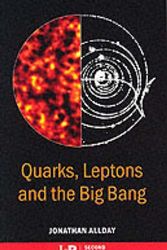 Cover Art for 9780750308069, Quarks, Leptons and the Big Bang by Jonathan Allday