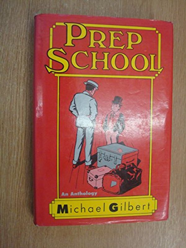 Cover Art for 9780719549052, Prep School: An Anthology by Michael Gilbert