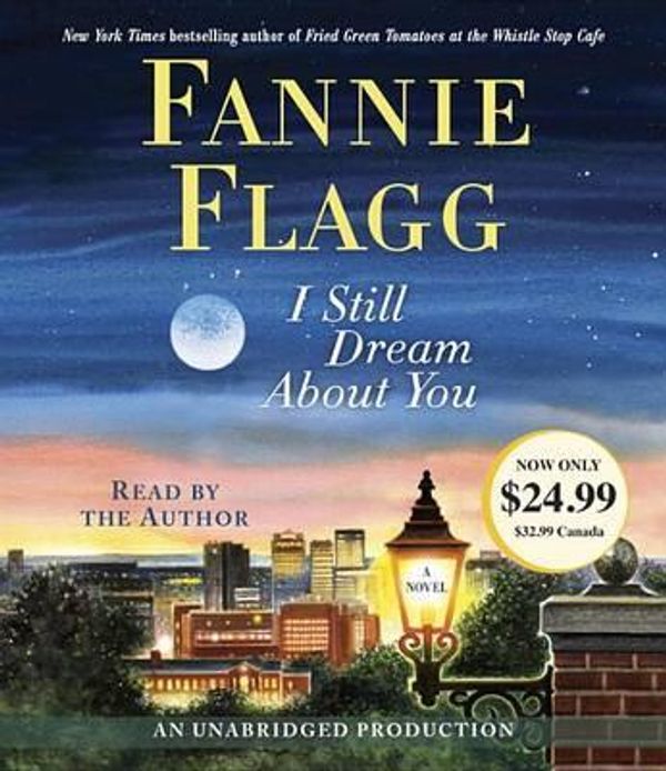Cover Art for 9780451486325, I Still Dream about You by Fannie Flagg